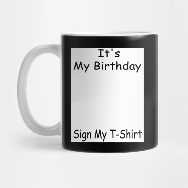 It's My Birthday Sign My T-Shirt Funny Birthday Quote Attention Make, Birthday kid by DesignHND